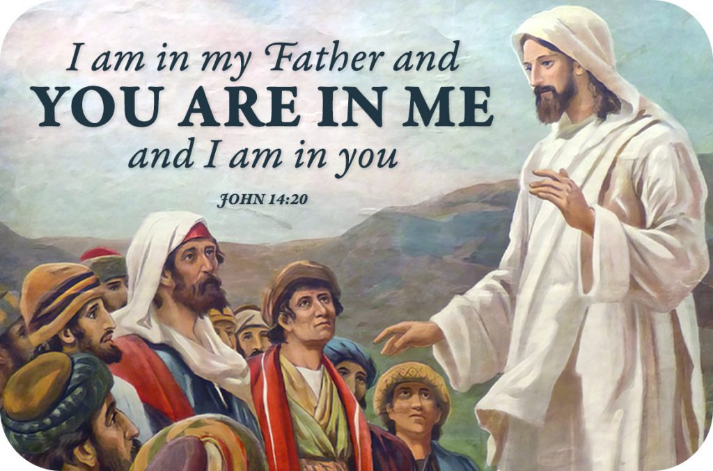 I am in my father and you are in me and I am in you. John 14:20