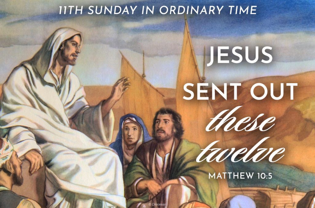 Jesus sent out these twelve. Matthew 10:5. The 11th Sunday in Ordinary Time. Homily. Sermon. Preaching. Priest. Pastor.